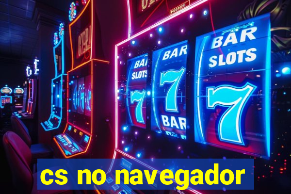 cs no navegador